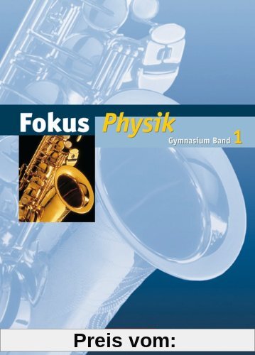 Fokus Physik - Gymnasium Hamburg und Bremen: Band 1 - Schülerbuch